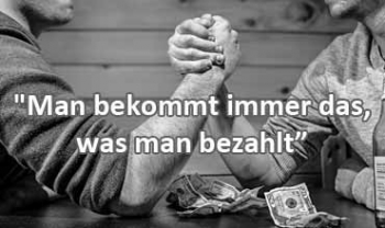 &quot;Man bekommt immer das, was man bezahlt”